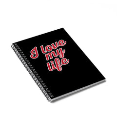 I Love My Life Spiral Notebook - Ruled Line (Black)